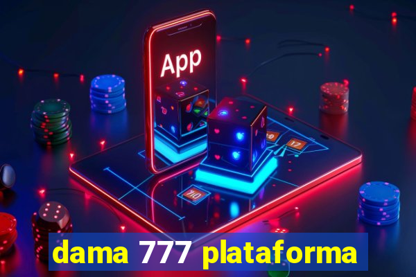 dama 777 plataforma